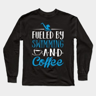 Fueled by Swimming and Coffee Long Sleeve T-Shirt